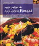 Retete traditionale din bucatariile Europei. Rafinamente culinare pentru orice