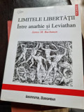 James M. Buchanan - Limitele Libertatii. Intre Anarhie si Leviathan