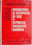 Organizarea si activitatea de stat in Republica Socialista Romania &ndash; Ioan Ceterchi