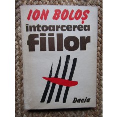 Ion Bolos - Intoarcerea fiilor