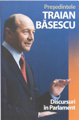 AS - PRESEDINTELE TRAIAN BASESCU - DISCURSURI IN PARLAMENT 2004-2009 foto