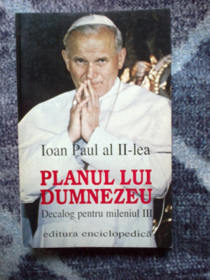 a10 PLANUL LUI DUMNEZEU DECALOG PENTRU MILENIUL III - IOAN PAUL AL II LEA foto