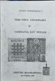 MISCAREA LEGIONARA SI GERMANIA LUI HITLER EUGEN THEODORESCU 1996 LEGIONAR 76 PAG