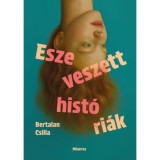 Eszeveszett hist&oacute;ri&aacute;k - Bertalan Csilla