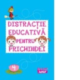 Distractie educativa pentru prichindei. Volumul 4 - Colectiv de autori
