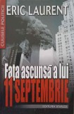 Fata Ascunsa a lui 11 Septembrie - Eric Laurent, Vivaldi 2006, Istorie, Paperback, 294 pagini