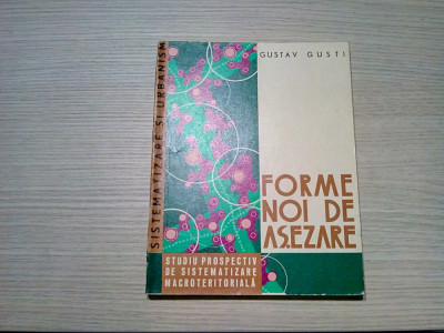 FORME NOI DE ASEZARE - Gustav Gusti - 1974, 169 p.; tiraj: 1500 ex. foto