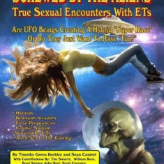 Screwed by the Aliens: True Sexual Encounters with Ets