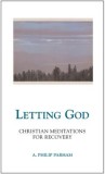 Letting God - Revised Edition: Christian Meditations for Recovery