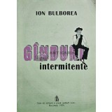 Ganduri intermitente - Ion Bulborea (AG83)