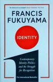 Cumpara ieftin Identity - Francis Fukuyama, Profile Books, Sociologie Politica, Engleza, 2019, 203 pagini