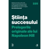 Stiinta succesului. Prelegerile originale ale lui Napoleon Hill, Napoleon Hill
