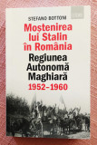 Mostenirea lui Stalin in Romania. Editura Humanitas, 2021 - Stefano Bottoni