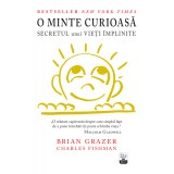 O minte curioasă. Secretul unei vieți &icirc;mplinite