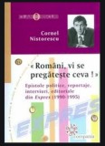 &quot;Rom&acirc;ni, vi se pregăteşte ceva!&quot; / Cornel Nistorescu