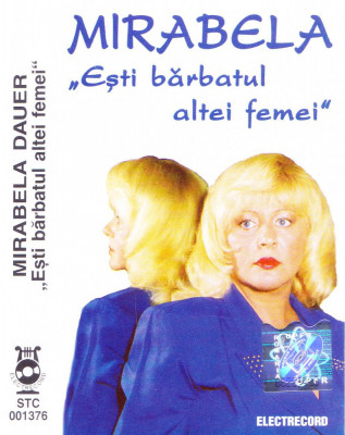 Caseta audio: Mirabela Dauer - Esti barbatul altei femei ( 2000, Electrecord ) foto