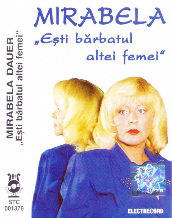 Caseta audio: Mirabela Dauer - Esti barbatul altei femei ( 2000, Electrecord )