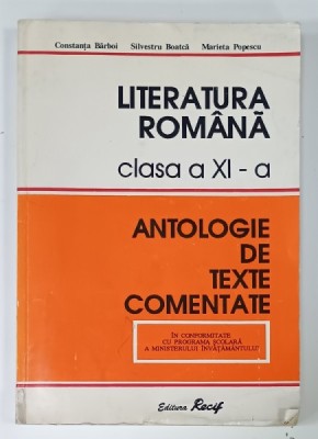 LITERATURA ROMANA , CLASA A XI -A , ANTOLOGIE DE TEXTE COMENTATE de CONSTANTA BARBOI ...MARIETA POPESCU , 1996 , PREZINTA URME DE UZURA foto