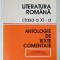 LITERATURA ROMANA , CLASA A XI -A , ANTOLOGIE DE TEXTE COMENTATE de CONSTANTA BARBOI ...MARIETA POPESCU , 1996 , PREZINTA URME DE UZURA