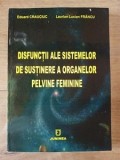 Disfunctii ale sistemelor de sustinere a organelor pelvine feminine- Eduard Crauciuc, Laurian Lucian Francu