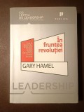 Gary Hamel - &Icirc;n fruntea revoluției. Cum să prosperăm &icirc;n vremuri tulburi făc&acirc;nd din inovație un mod de viață
