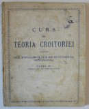 CURS DE TEORIA CROITORIEI PENTRU UZUL SCOALELOR DE FETE ...CLASA A - III -A ( primul an de specialitate ) , EDITIE INTERBELICA