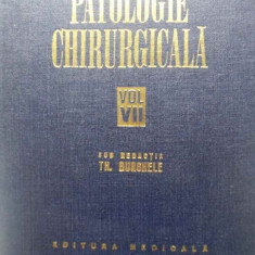 PATOLOGIE CHIRURGICALA VOL.VII-SUB REDACTIA TH.BURGHELE