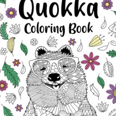 Quokka Coloring Book: Mandala Crafts & Hobbies Zentangle Books, Funny Quotes and Freestyle Drawing