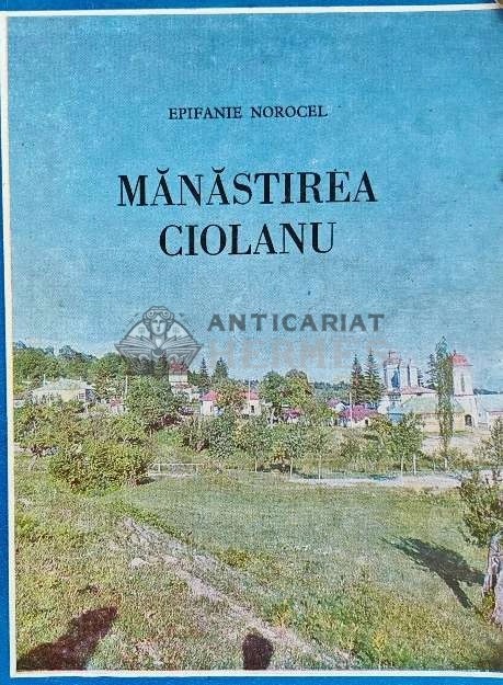 Manastirea Ciolanu - 1987 - Epifanie Norocel (AQ56)