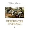 Hisz&eacute;kenyek &eacute;s ostob&aacute;k - Telkes Margit