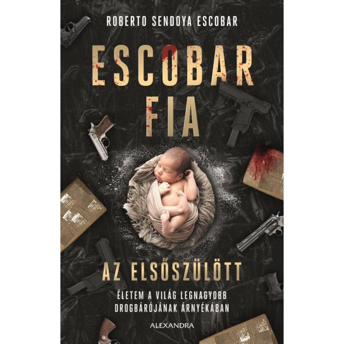Escobar fia: az elsősz&uuml;l&ouml;tt - Roberto Sendoya Escobar