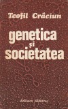 TEOFIL CRACIUN - GENETICA SI SOCIETATEA