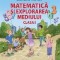 Matematică şi explorarea mediului : clasa I