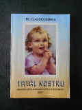 PR. CLAUDIU DUMEA - TATAL NOSTRU (Romano-catolica)