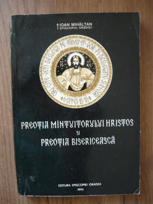 IOAN MIHALTAN - PREOTIA MANTUITORULUI HRISTOS SI PREOTIA BISERICEASCA - 1993 foto