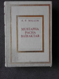 MUSTAPHA PACHA BAIRAKTAR - A.F. MILLER (CARTE IN LIMBA FRANCEZA)