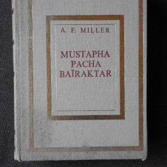 MUSTAPHA PACHA BAIRAKTAR - A.F. MILLER (CARTE IN LIMBA FRANCEZA)