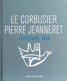 Le Corbusier &amp; Pierre Jeanneret: Chandigarh, India