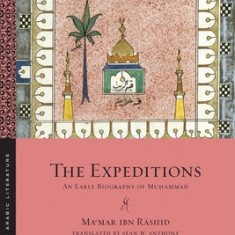 The Expeditions: An Early Biography of Muhammad