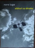 Cumpara ieftin NORA IUGA - ALATURI CU DRUMU (VERSURI, editia princeps - 2018)