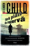 Cumpara ieftin Fără plan de rezervă - Lee Child, Trei