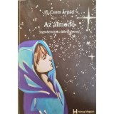 Szemben&eacute;zni a lehetetlennel - Az &aacute;lmod&oacute; 1. - Ifj. Csom &Aacute;rp&aacute;d