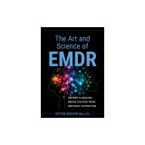 The Art and Science of Emdr: Helping Clinicians Bridge the Path from Protocol to Practice