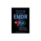 The Art and Science of Emdr: Helping Clinicians Bridge the Path from Protocol to Practice