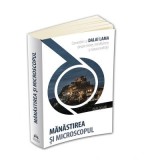 MANASTIREA SI MICROSCOPUL. CONVORBIRI CU DALAI LAMA DESPRE MINTE, MINDFULNESS SI NATURA REALITATII