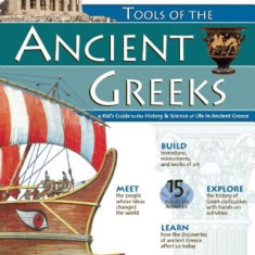 Tools of the Ancient Greeks: A Kid's Guide to the History & Science of Life in Ancient Greece