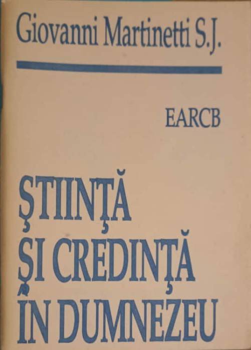 STIINTA SI CREDINTA IN DUMNEZEU-GIOVANNI MARTINETTI S.J.-253220