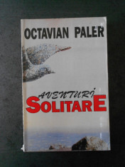 OCTAVIAN PALER - AVENTURI SOLITARE foto