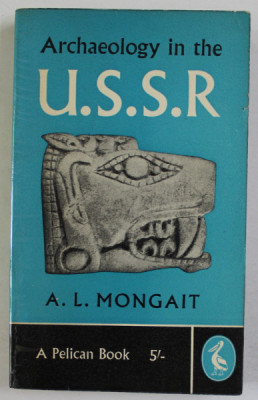 ARCHAEOLOGY IN THE U.S.S.R. by A.L. MONGAIT , 1961 foto
