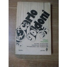 TRILOGIA VILEGIATURII de CARLO GOLDONI , Bucuresti 1983